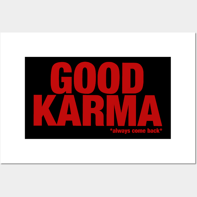 good karma always come back Wall Art by nastyart